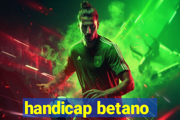 handicap betano